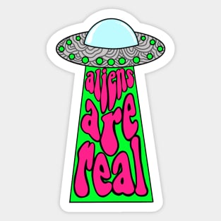 Aliens Are Real Sticker